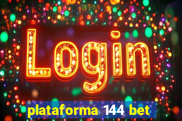 plataforma 144 bet